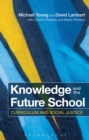 Knowledge and the Future School : Curriculum and Social Justice - Book