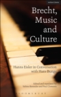 Brecht, Music and Culture : Hanns Eisler in Conversation with Hans Bunge - eBook