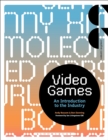 Video Games : An Introduction to the Industry - Book