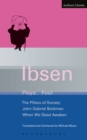 Ibsen Plays: 4 : John Gabriel Borkman; Pillars of Society; When We Dead Awaken - eBook