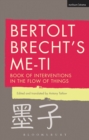 Bertolt Brecht's Me-ti : Book of Interventions in the Flow of Things - Book