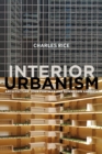 Interior Urbanism : Architecture, John Portman and Downtown America - eBook