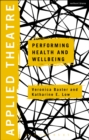Applied Theatre: Performing Health and Wellbeing - eBook