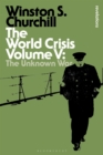The World Crisis Volume V : The Unknown War - Book