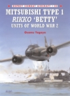 Mitsubishi Type 1 Rikko ‘Betty’ Units of World War 2 - eBook