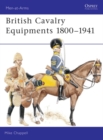 British Cavalry Equipments 1800–1941 : Revised Edition - eBook