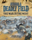 Across A Deadly Field: The War in the West - Book