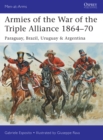 Armies of the War of the Triple Alliance 1864 70 : Paraguay, Brazil, Uruguay & Argentina - eBook