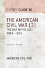 The American Civil War (3) : The war in the East 1863 1865 - eBook