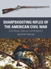 Sharpshooting Rifles of the American Civil War : Colt, Sharps, Spencer, and Whitworth - eBook