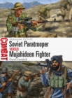 Soviet Paratrooper vs Mujahideen Fighter : Afghanistan 1979-89 - Book