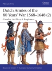 Dutch Armies of the 80 Years’ War 1568–1648 (2) : Cavalry, Artillery & Engineers - Book