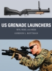 US Grenade Launchers : M79, M203, and M320 - eBook