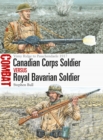 Canadian Corps Soldier vs Royal Bavarian Soldier : Vimy Ridge to Passchendaele 1917 - Book