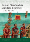 Roman Standards & Standard-Bearers (1) : 112 BC–AD 192 - Book