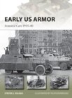 Early US Armor : Armored Cars 1915-40 - Book