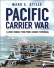 Pacific Carrier War : Carrier Combat from Pearl Harbor to Okinawa - eBook