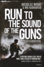 Run to the Sound of the Guns : The True Story of an American Ranger at War in Afghanistan and Iraq - Book
