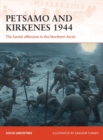 Petsamo and Kirkenes 1944 : The Soviet Offensive in the Northern Arctic - eBook