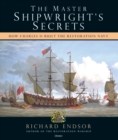 The Master Shipwright's Secrets : How Charles II built the Restoration Navy - eBook