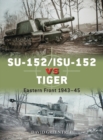 SU-152/ISU-152 vs Tiger : Eastern Front 1943–45 - eBook
