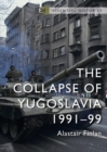 The Collapse of Yugoslavia : 1991–99 - eBook