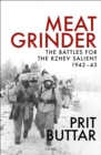 Meat Grinder : The Battles for the Rzhev Salient, 1942 43 - eBook