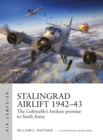 Stalingrad Airlift 1942–43 : The Luftwaffe's broken promise to Sixth Army - Book