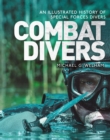 Combat Divers : An illustrated history of Special Forces divers - Book