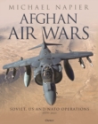Afghan Air Wars : Soviet, US and NATO operations, 1979 2021 - eBook
