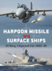 Harpoon Missile vs Surface Ships : US Navy, Libya and Iran 1986 88 - eBook