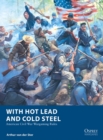 With Hot Lead and Cold Steel : American Civil War Wargaming Rules - Book
