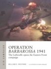 Operation Barbarossa 1941 : The Luftwaffe opens the Eastern Front campaign - Book