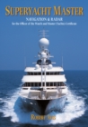 Superyacht Master : Navigation and Radar for the Master (Yachts) Certificate - eBook