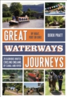 Great Waterways Journeys : 20 Glorious Routes Circling England, by Canal and River - Book