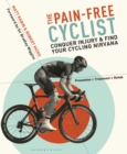 The Pain-Free Cyclist : Conquer Injury and Find your Cycling Nirvana - Book