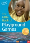 The Little Book of Playground Games : Little Books with Big Ideas (30) - Book
