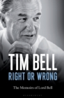 Right or Wrong : The Memoirs of Lord Bell - Book