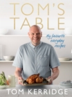 Tom's Table : My Favourite Everyday Recipes - eBook
