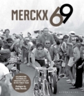 Merckx 69 : Celebrating the World's Greatest Cyclist in His Finest Year - Book