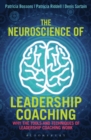 The Neuroscience of Leadership Coaching : Why the Tools and Techniques of Leadership Coaching Work - Book