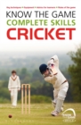 Know the Game: Complete skills: Cricket - Book