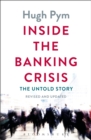 Inside the Banking Crisis : The Untold Story - Book