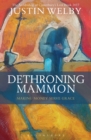 Dethroning Mammon: Making Money Serve Grace : The Archbishop of Canterbury s Lent Book 2017 - eBook