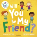 Will You Be My Friend? : A Let’s Talk picture book to help young children understand friendship - Book