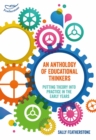 An Anthology of Educational Thinkers : Putting theory into practice in the early years - Book