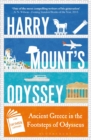 Harry Mount's Odyssey : Ancient Greece in the Footsteps of Odysseus - Book