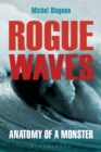 Rogue Waves : Anatomy of a Monster - Book