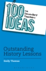 100 Ideas for Secondary Teachers: Outstanding History Lessons - eBook