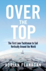 Over the Top : The First Lone Yachtsman to Sail Vertically Around the World - Book